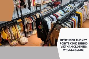 remember-the-key-points-concerning-vietnam-clothing-wholesalers