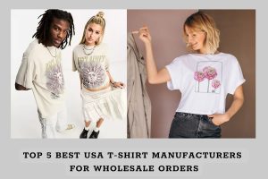 Top 5 Best USA T-shirt Manufacturers For Wholesale Orders